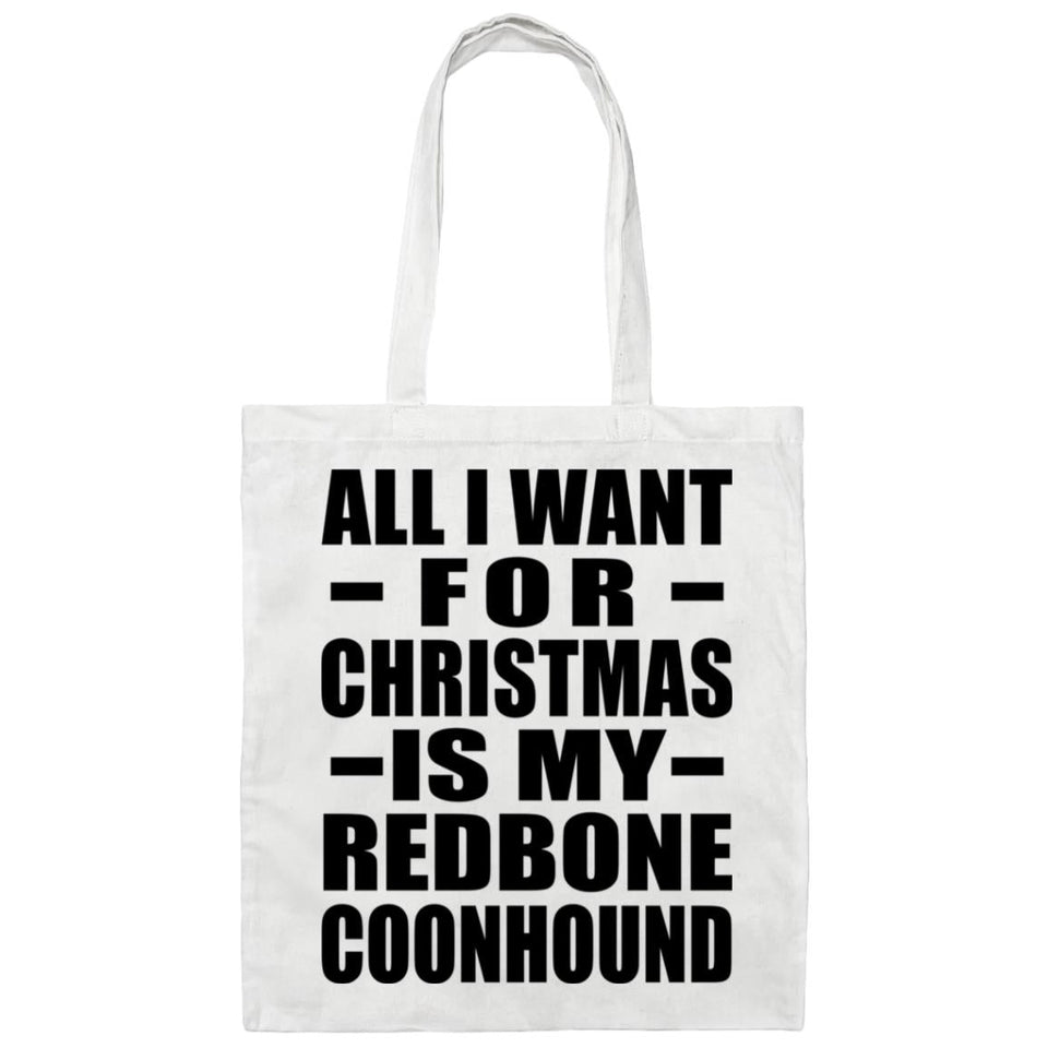 All I Want For Christmas Is My Redbone Coonhound - Tote Bag White