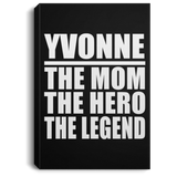 Yvonne The Mom The Hero The Legend - Canvas Portrait