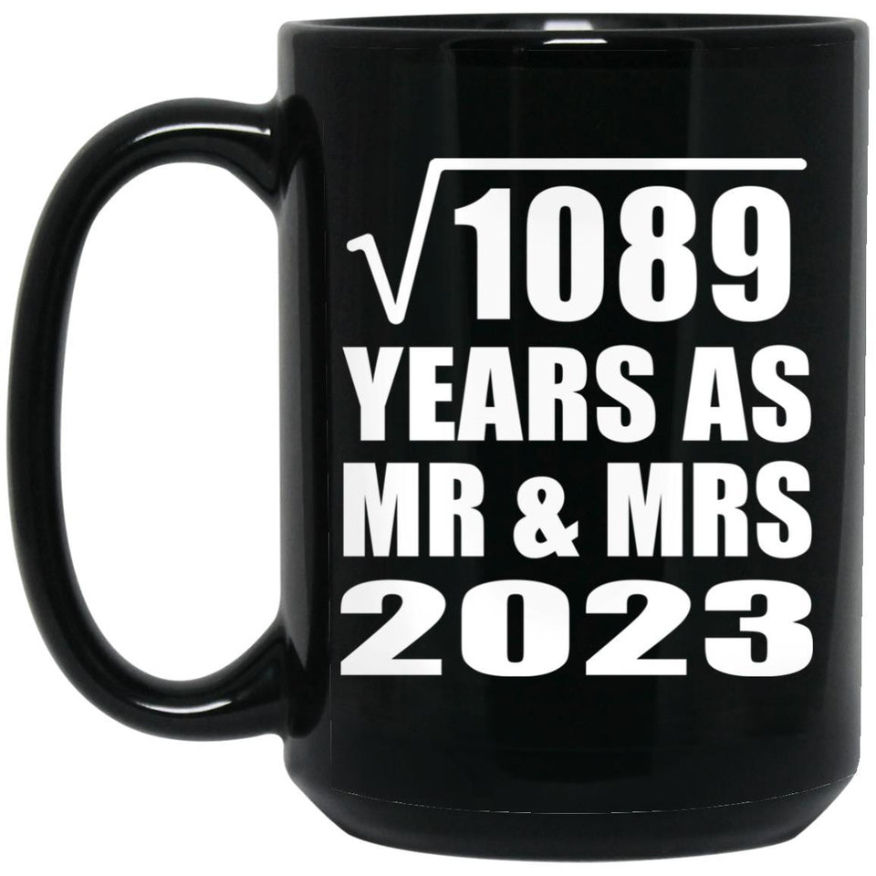 33rd Anniversary Square Root of 1089 Years As Mr & Mrs 2023 - 15oz Coffee Mug Black