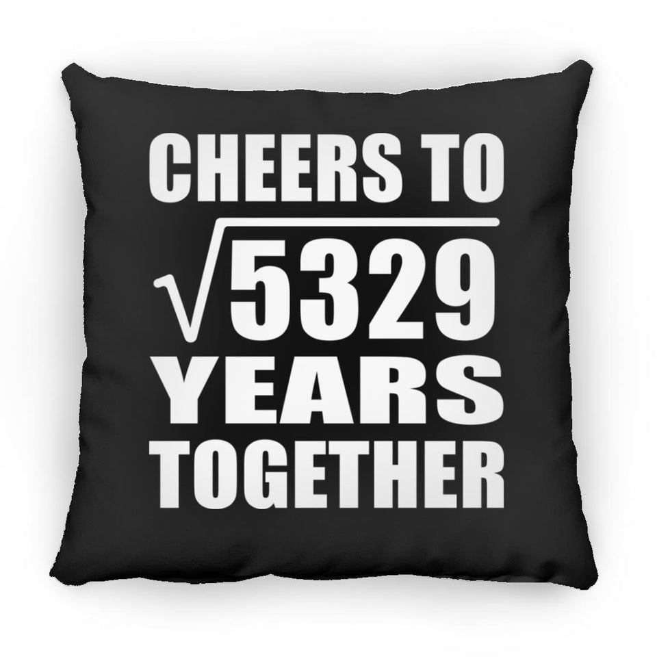73rd Anniversary Cheers To Square Root of 5329 Years Together - Throw Pillow Black