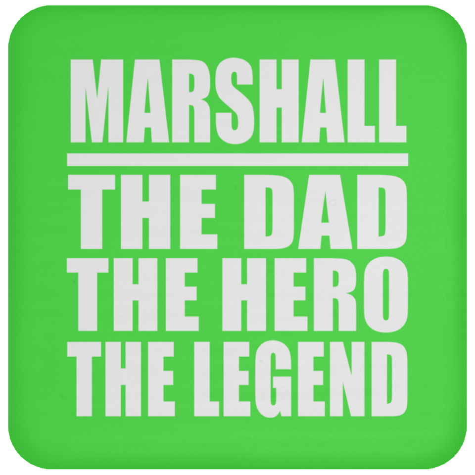 Marshall The Dad The Hero The Legend - Drink Coaster
