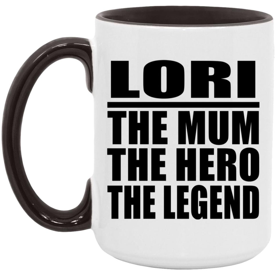 Lori The Mum The Hero The Legend - 15oz Accent Mug Black