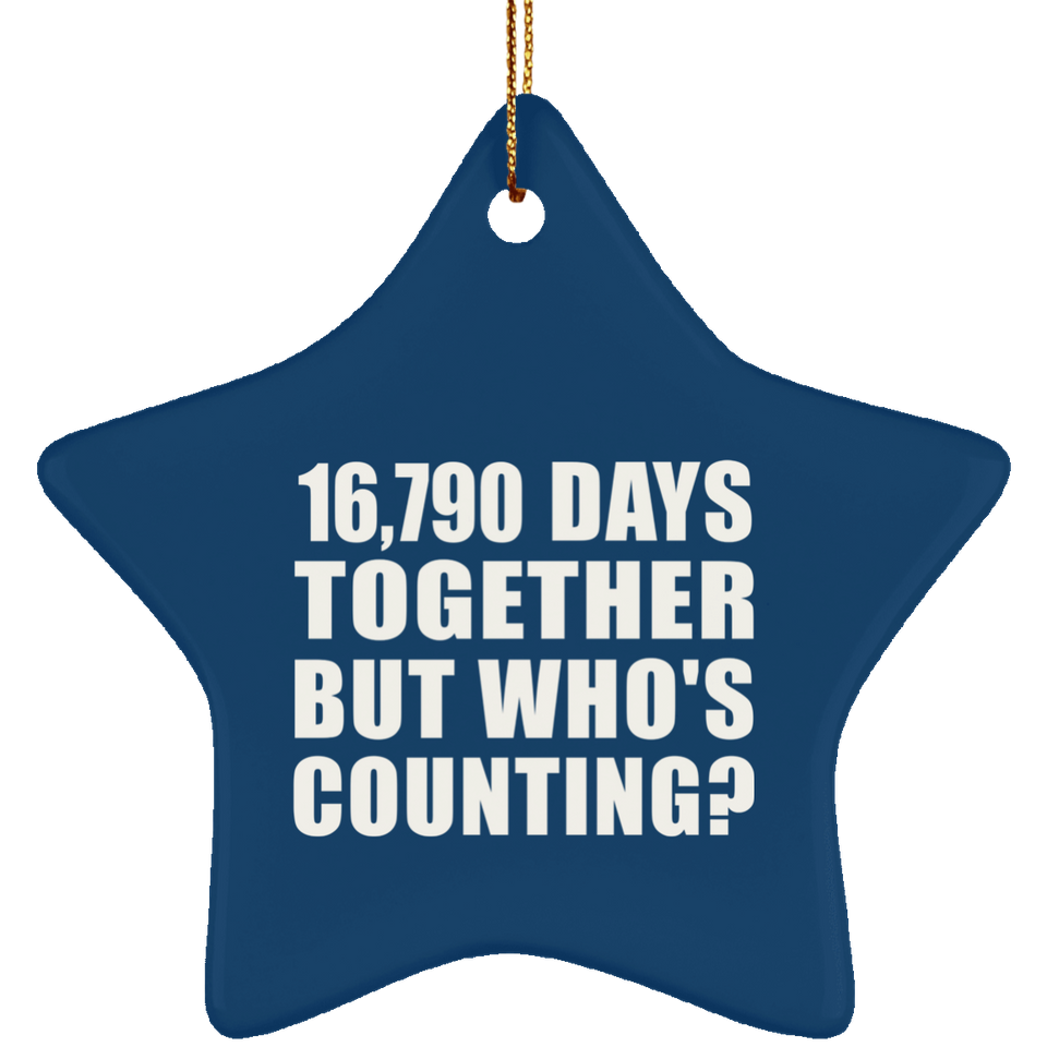 46th Anniversary 16,790 Days Together But Who's Counting - Star Ornament