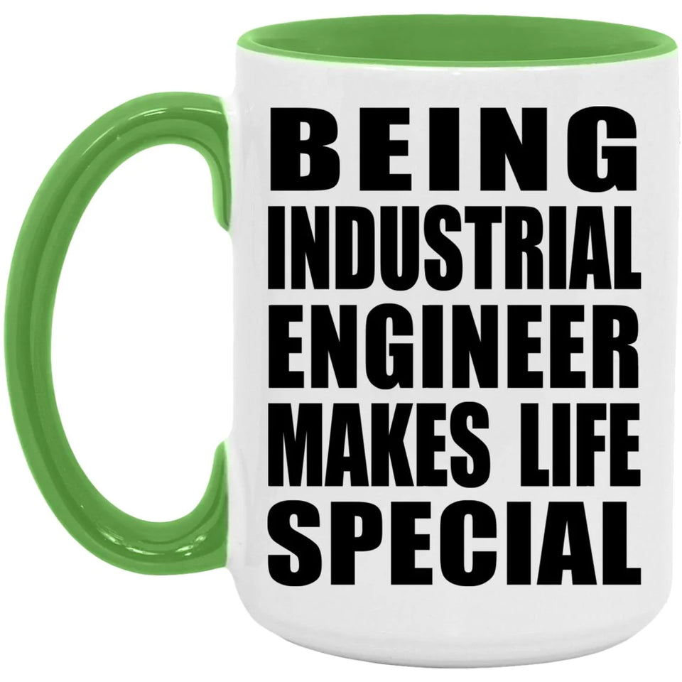 Being Industrial Engineer Makes Life Special - 15oz Accent Mug Green