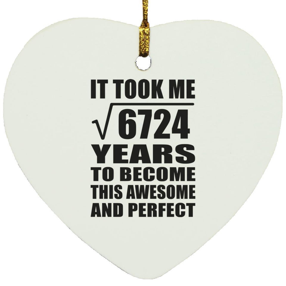 82nd Birthday Took Square Root of 6724 Years To Awesome - Heart Ornament