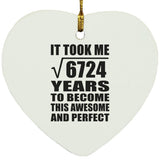 82nd Birthday Took Square Root of 6724 Years To Awesome - Heart Ornament