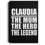 Claudia The Mum The Hero The Legend - Canvas Portrait