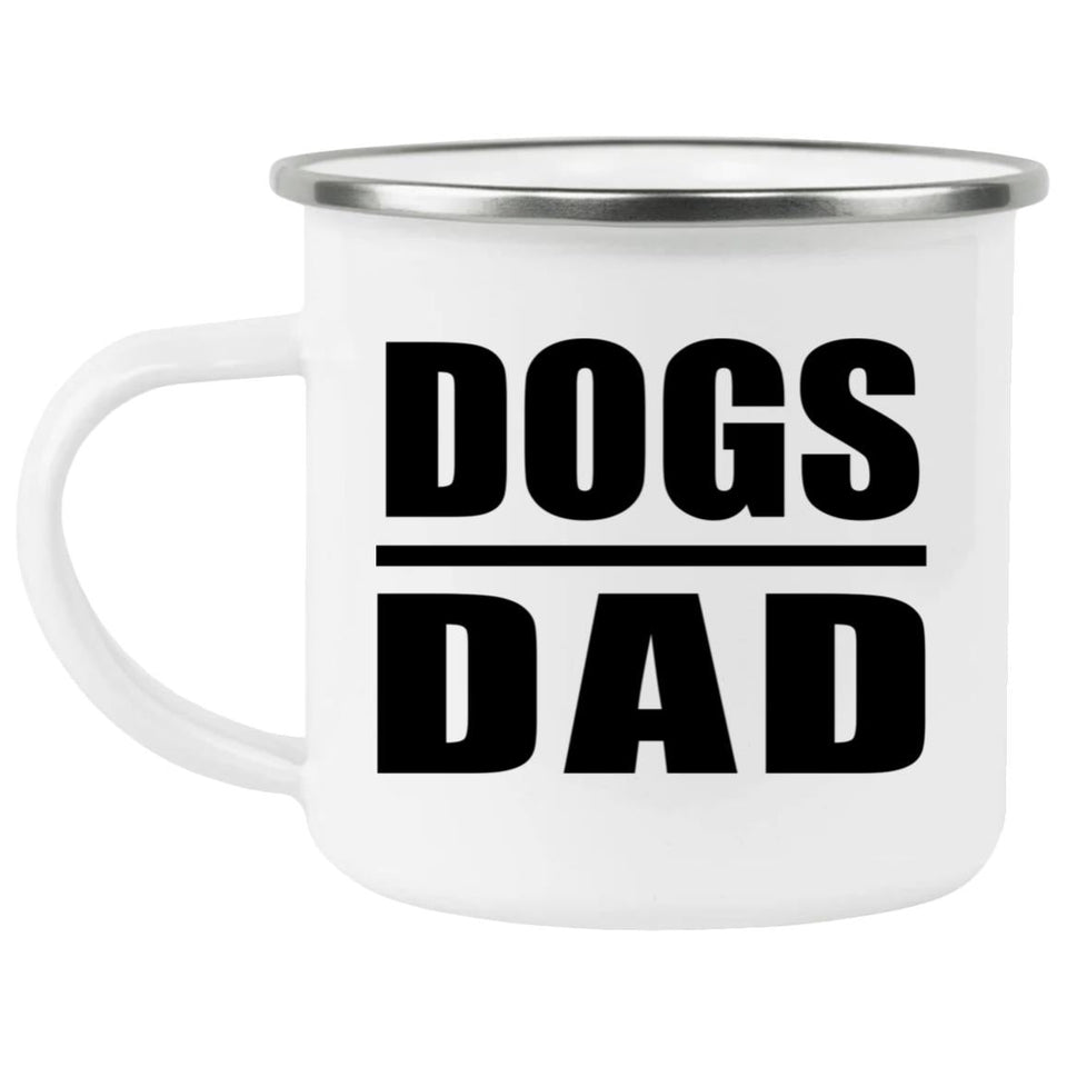 Dogs Dad - 12oz Camping Mug