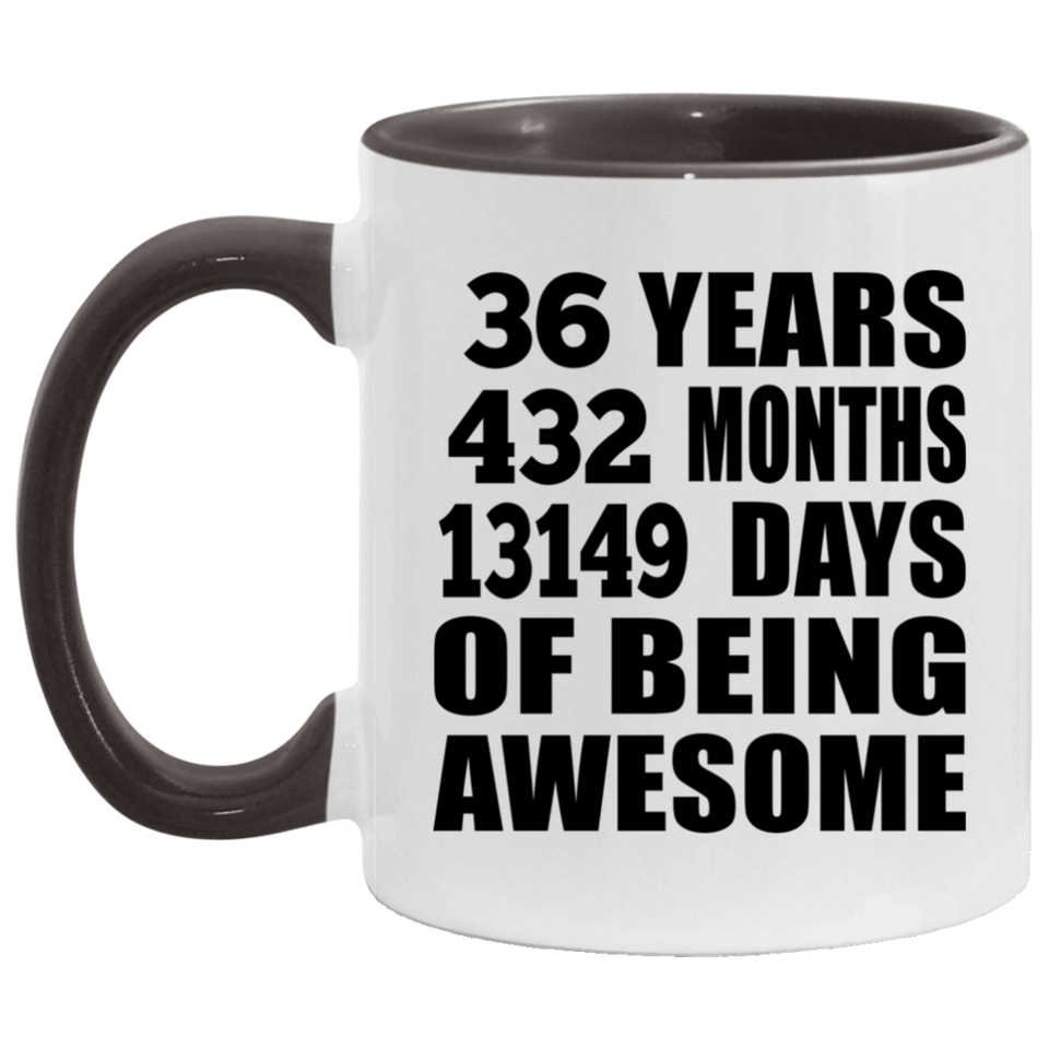 36th Birthday 36 Years 432 Months 13149 Days Of Awesome - 11oz Accent Mug Black