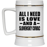 All I Need Is Love And A Slovensky Cuvac - Beer Stein