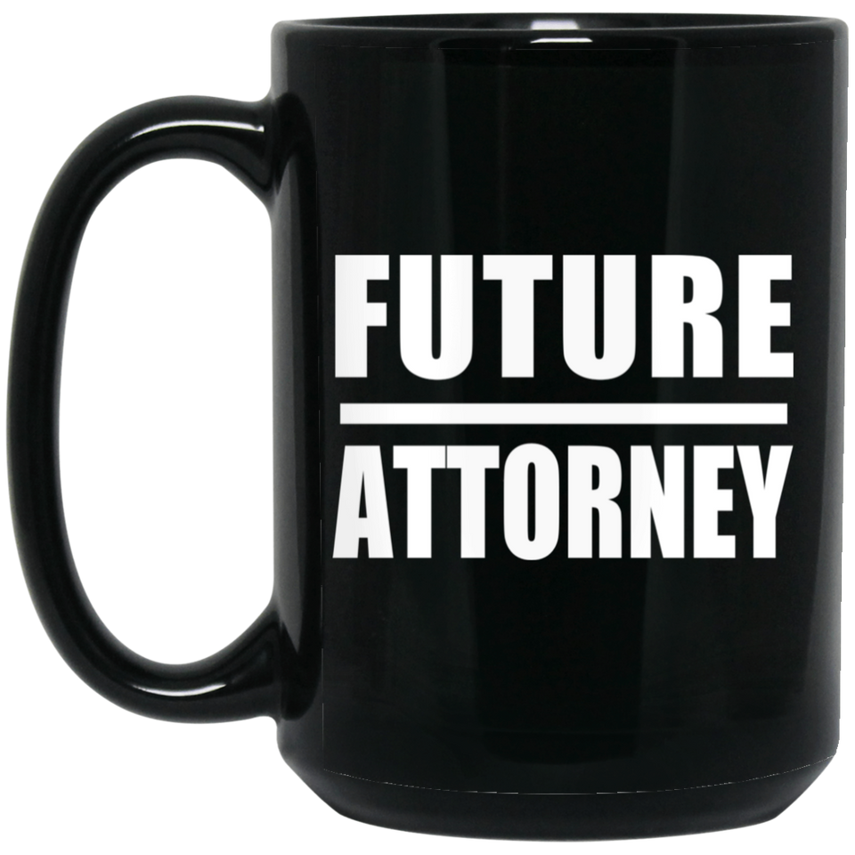 Future Attorney - 15oz Coffee Mug Black