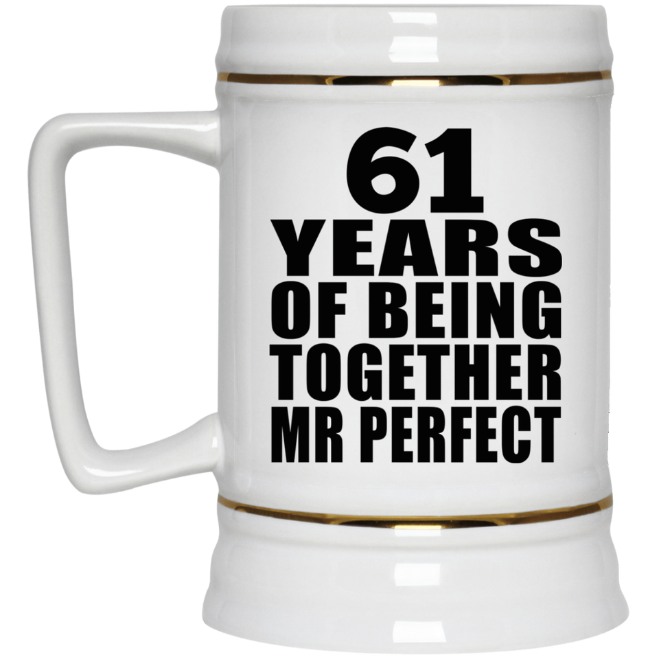 61st Anniversary 61 Years Of Being Mr Perfect - Beer Stein
