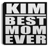 Kim Best Mom Ever - Canvas Square