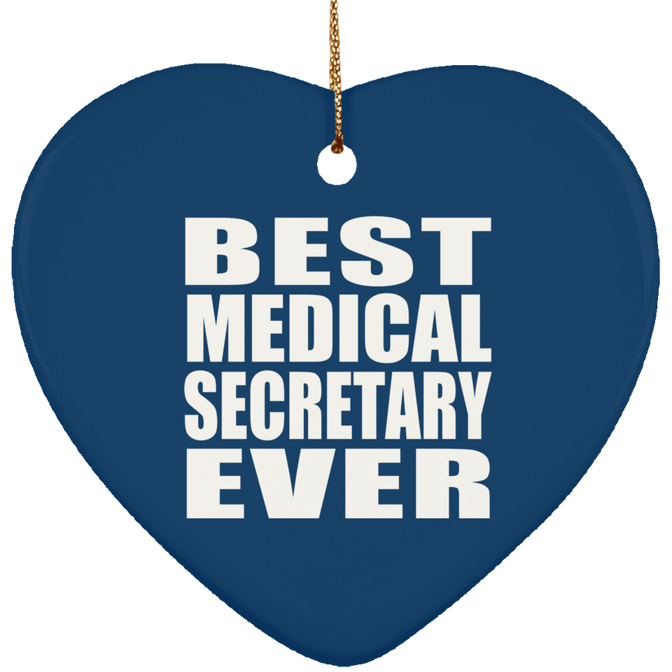 Best Medical Secretary Ever - Heart Ornament