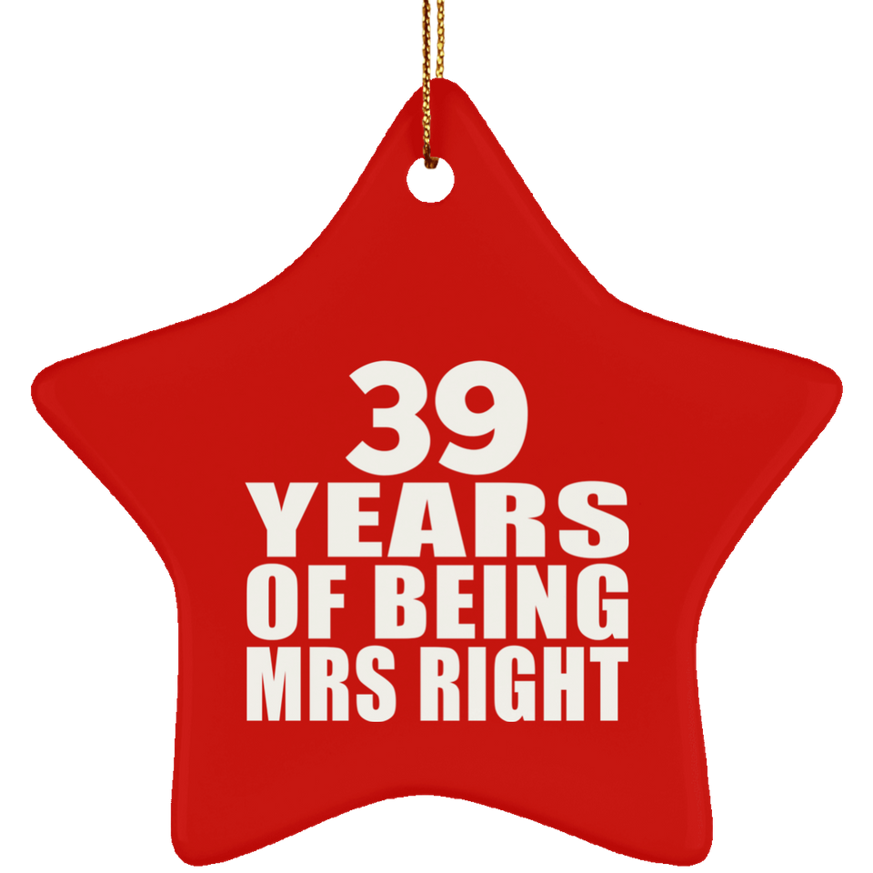 39th Anniversary 39 Years Of Being Mrs Right - Star Ornament