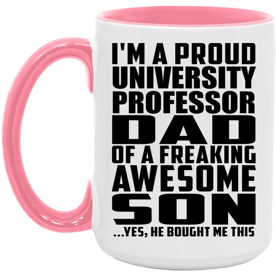 Proud University Professor Dad Of Awesome Son - 15oz Accent Mug Pink