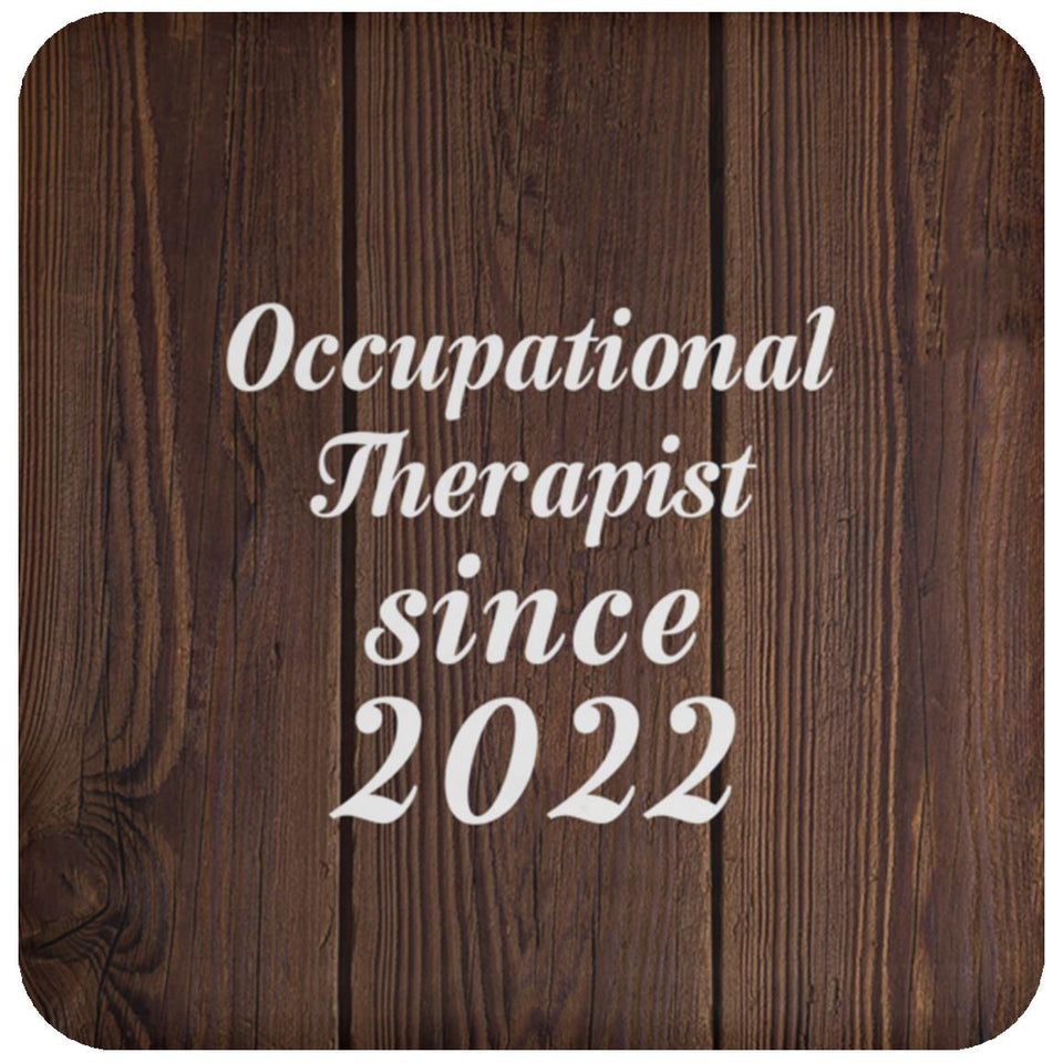Occupational Therapist Since 2022 - Drink Coaster D