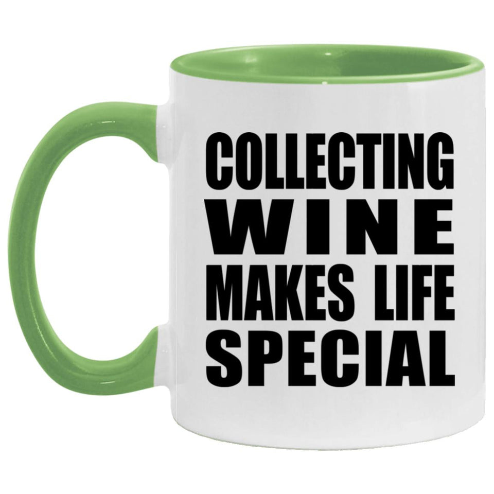 Collecting Wine Makes Life Special - 11oz Accent Mug Green