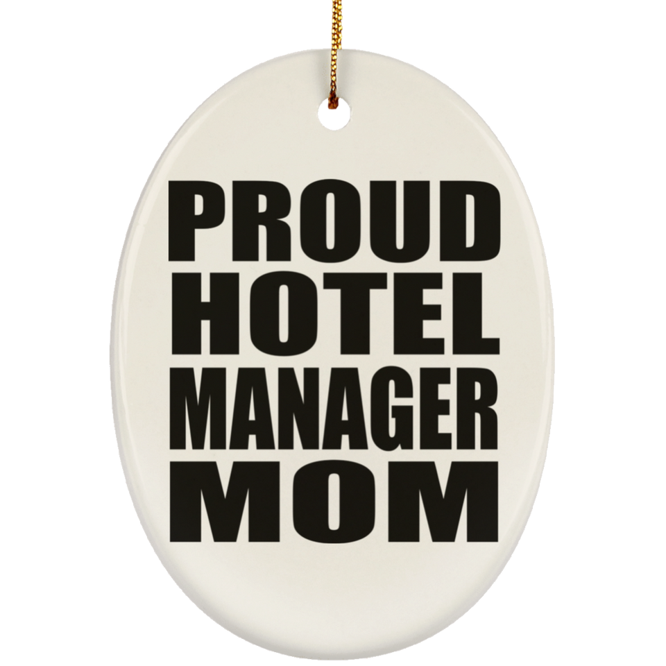 Proud Hotel Manager Mom - Oval Ornament