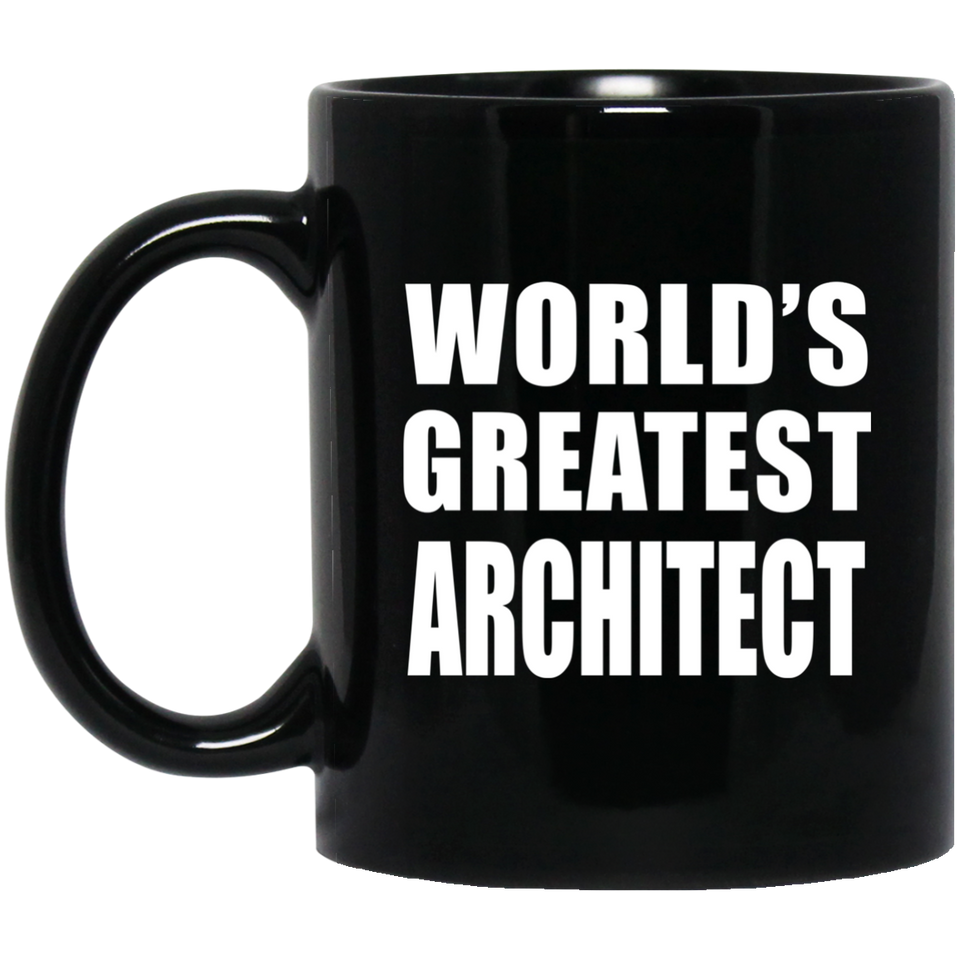 World's Greatest Architect - 11 Oz Coffee Mug Black