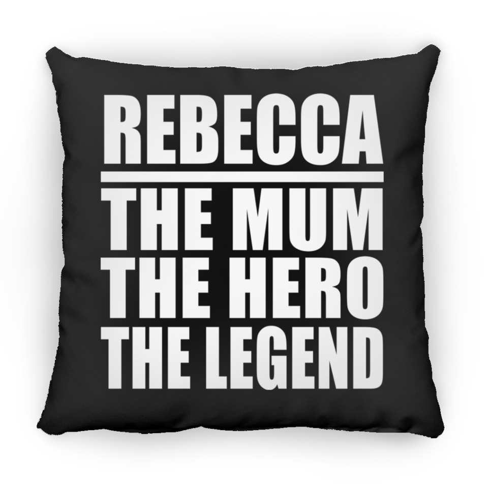 Rebecca The Mum The Hero The Legend - Throw Pillow Black