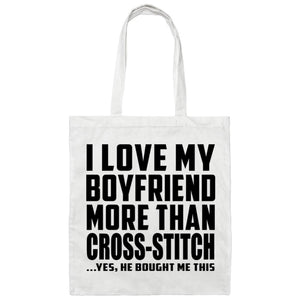 I Love My Boyfriend More Than Cross-Stitch - Tote Bag White