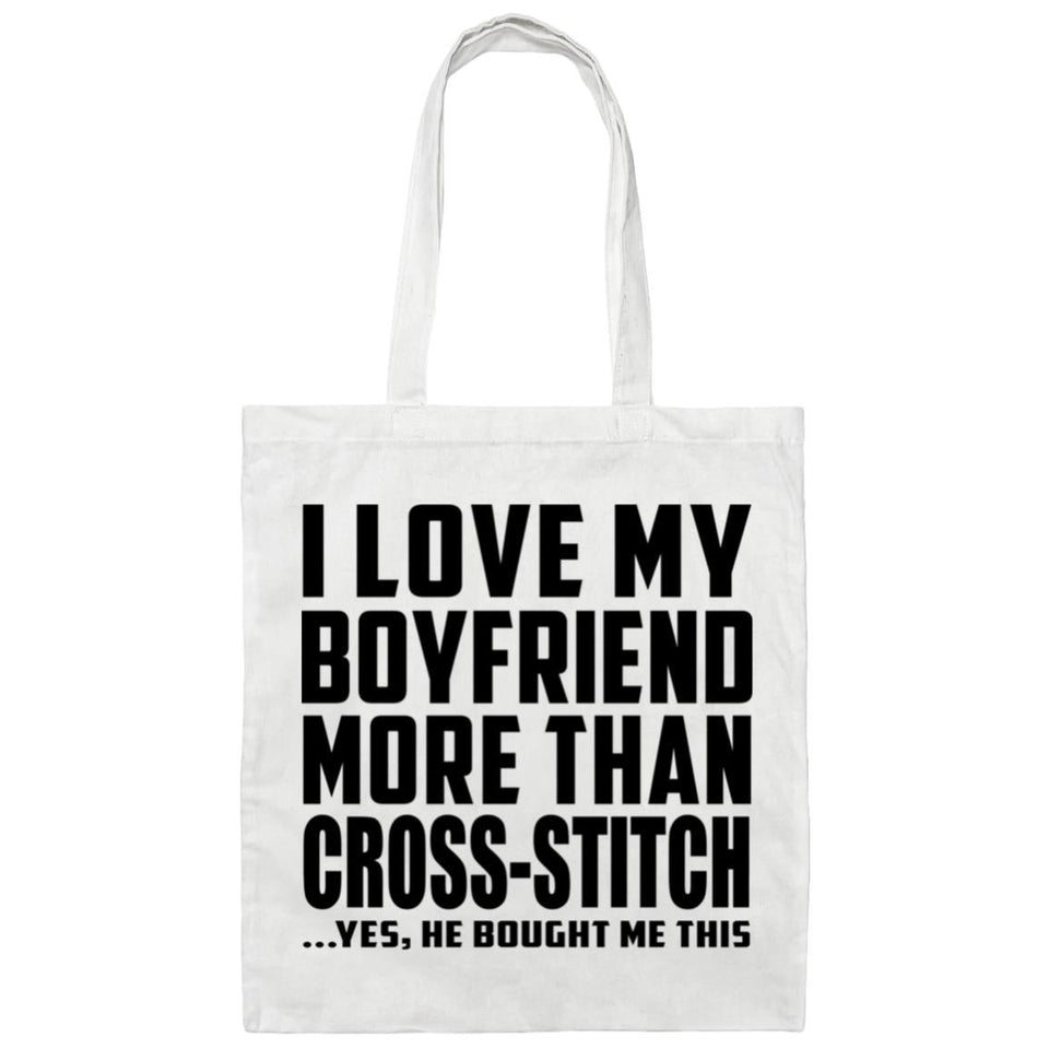 I Love My Boyfriend More Than Cross-Stitch - Tote Bag White