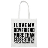 I Love My Boyfriend More Than Cross-Stitch - Tote Bag White