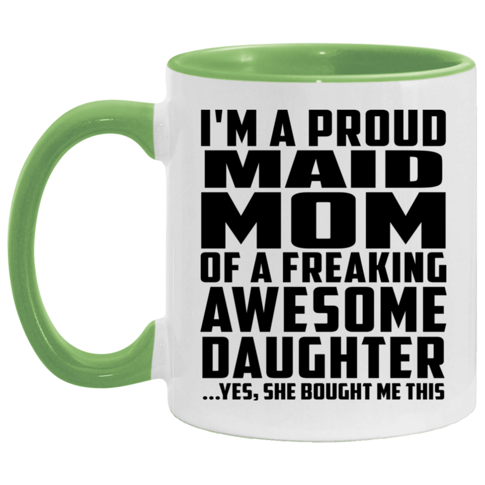 Proud Maid Mom Of Awesome Daughter - 11oz Accent Mug Green