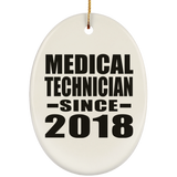 Medical Technician Since 2018 - Oval Ornament