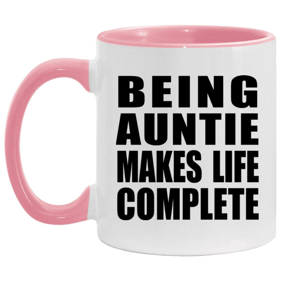 Being Auntie Makes Life Complete - 11oz Accent Mug Pink