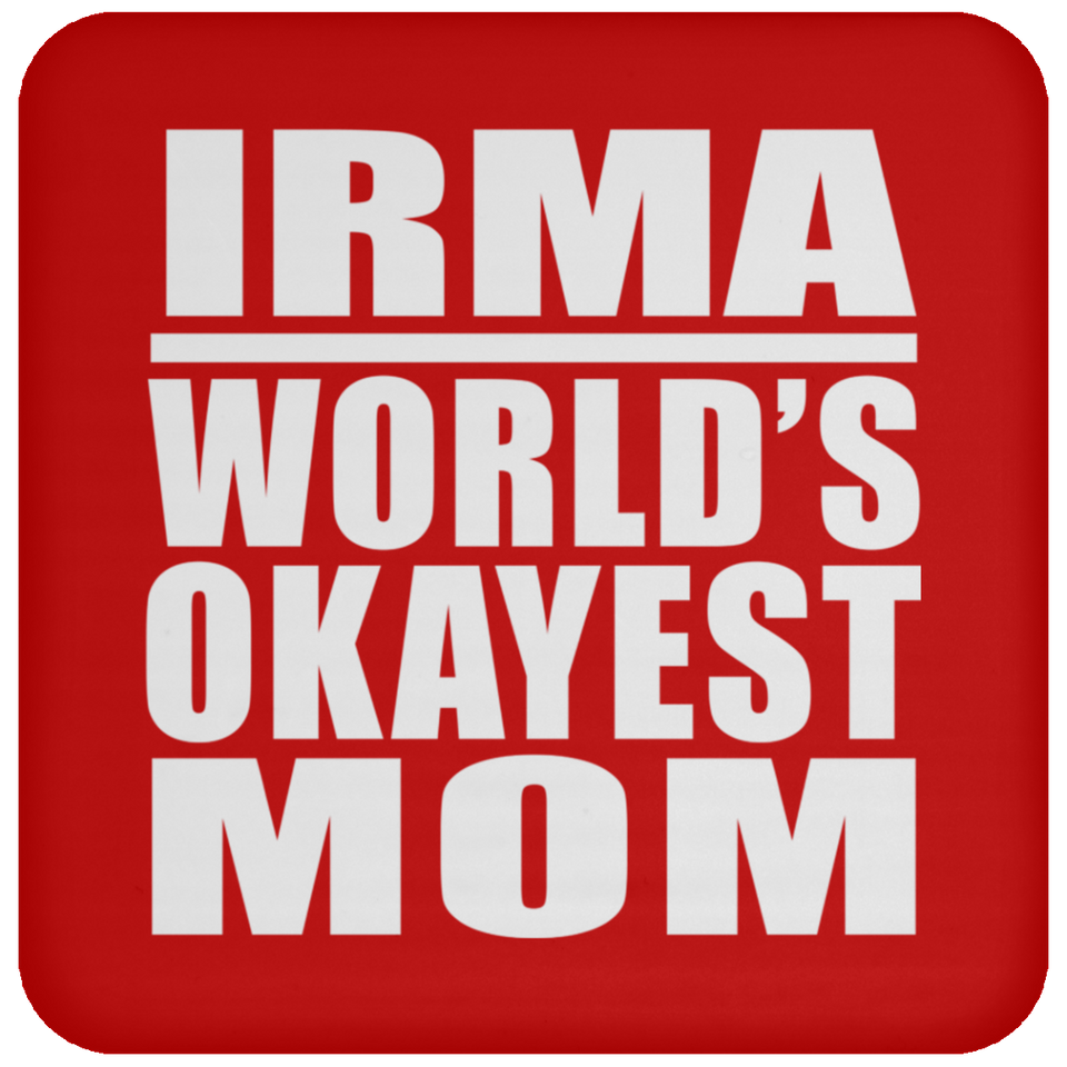 Irma World's Okayest Mom - Drink Coaster
