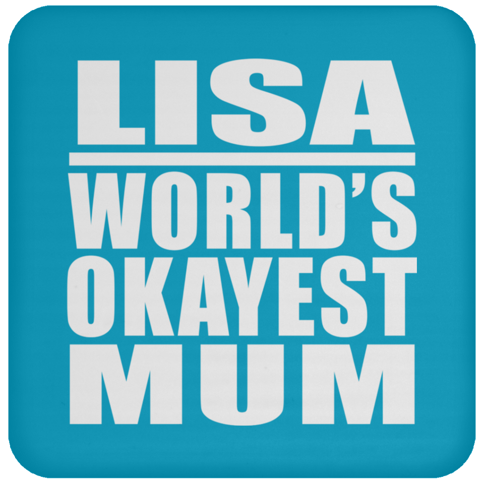 Lisa World's Okayest Mum - Drink Coaster