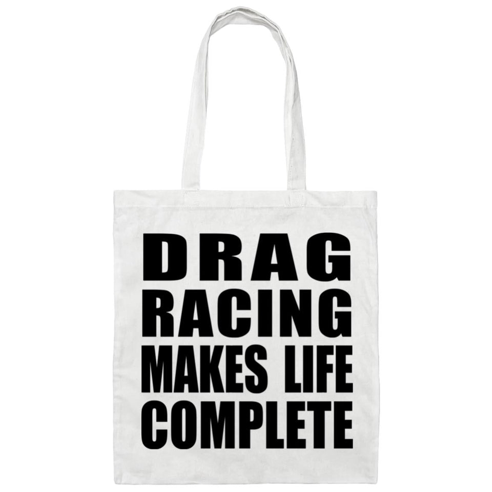 Drag Racing Makes Life Complete - Tote Bag White