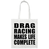 Drag Racing Makes Life Complete - Tote Bag White