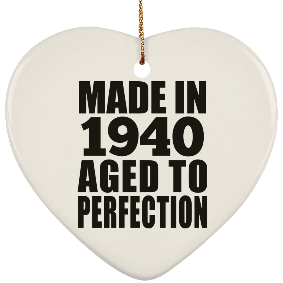 84th Birthday Made In 1940 Aged to Perfection - Heart Ornament