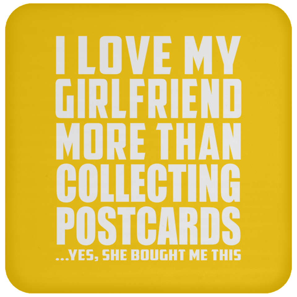 I Love My Girlfriend More Than Collecting Postcards - Drink Coaster