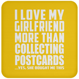 I Love My Girlfriend More Than Collecting Postcards - Drink Coaster