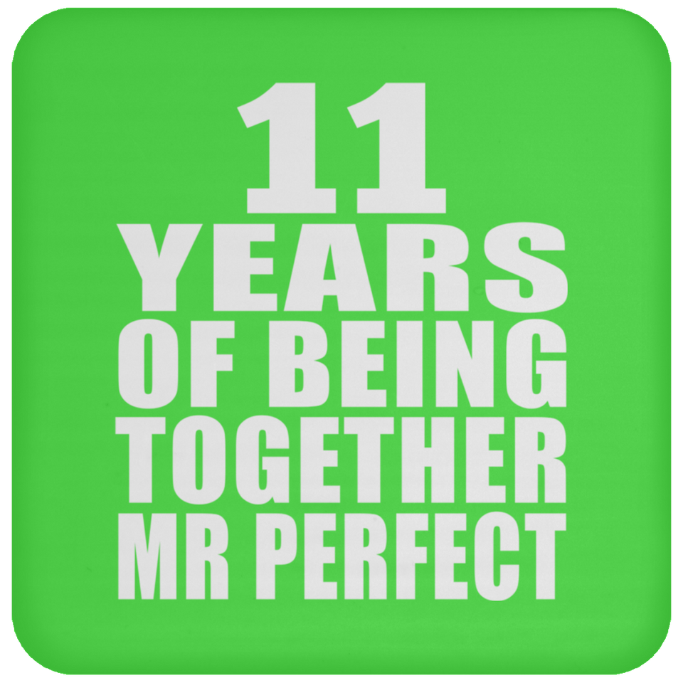 11th Anniversary 11 Years Of Being Mr Perfect - Drink Coaster