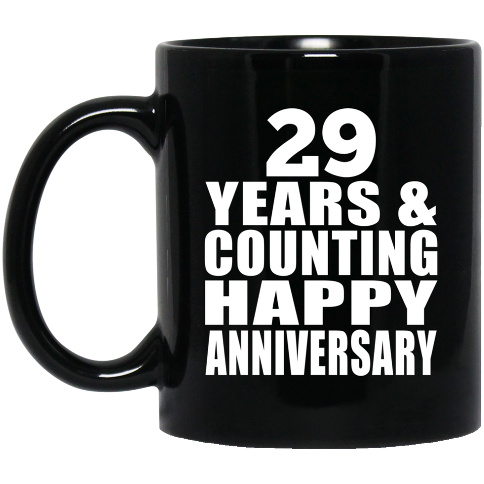 Happy 29th Anniversary 29 Years & Counting - 11 Oz Coffee Mug Black