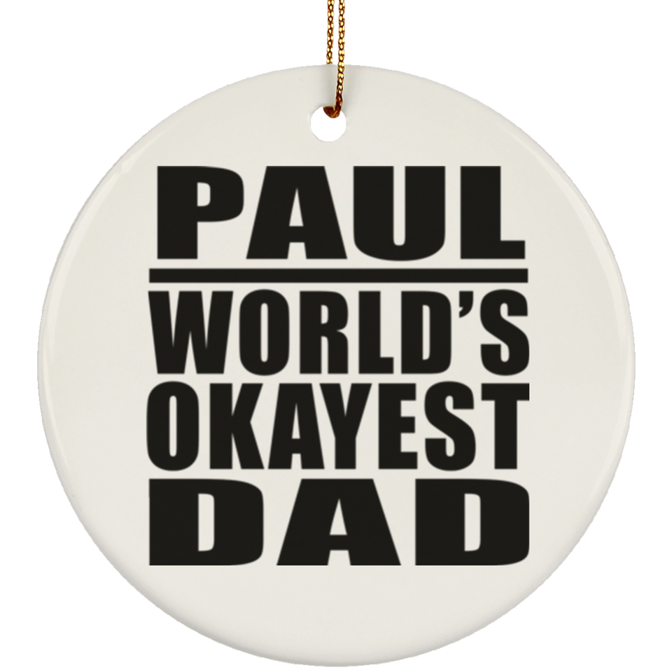 Paul World's Okayest Dad - Circle Ornament