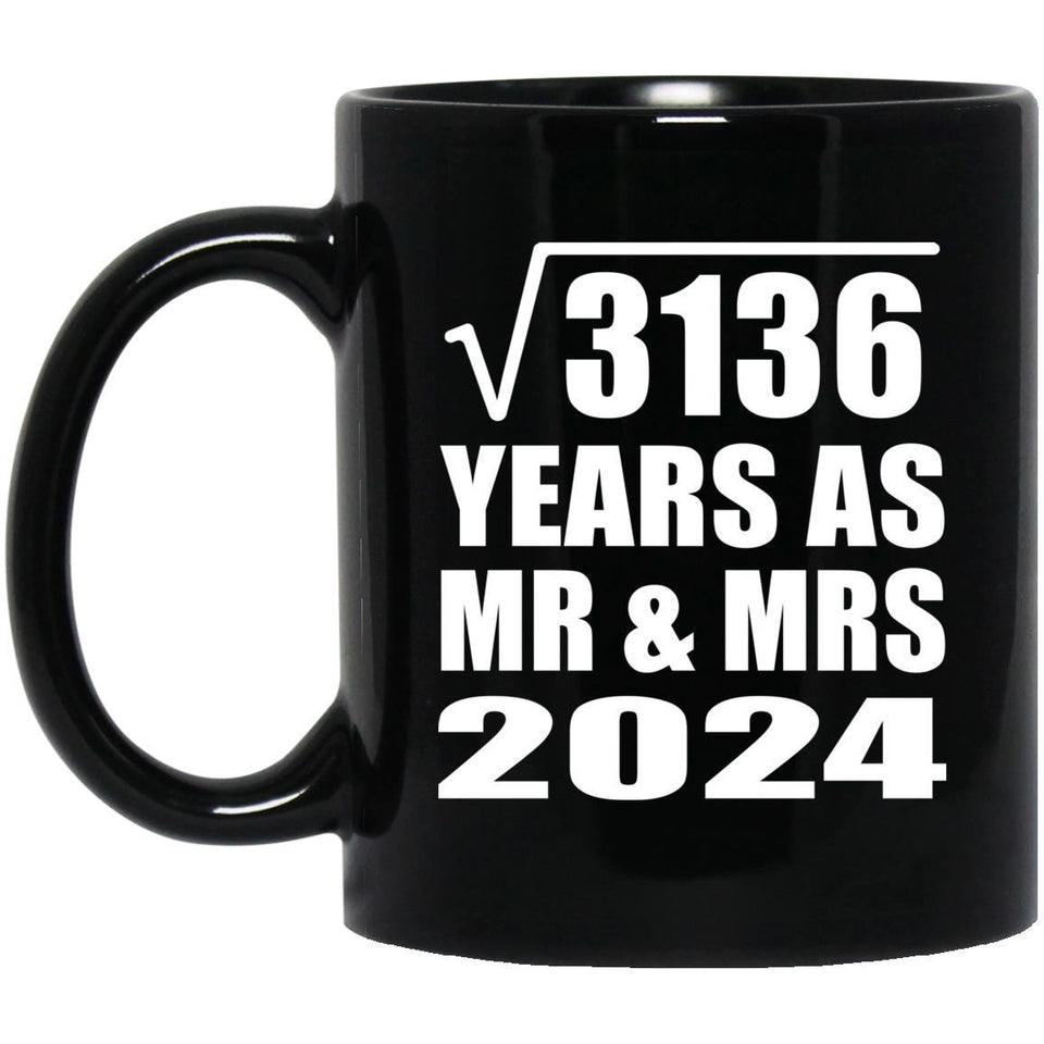 56th Anniversary Square Root of 3136 Years As Mr & Mrs 2024 - 11oz Coffee Mug Black