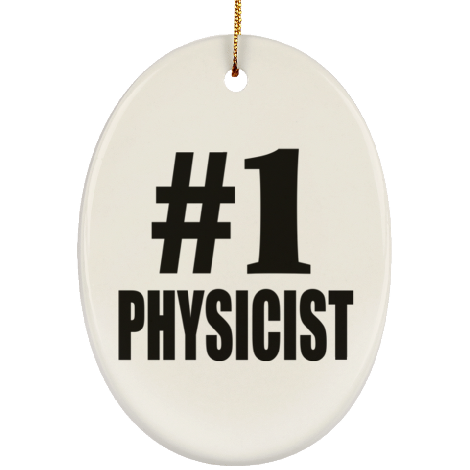 Number One #1 Physicist - Oval Ornament