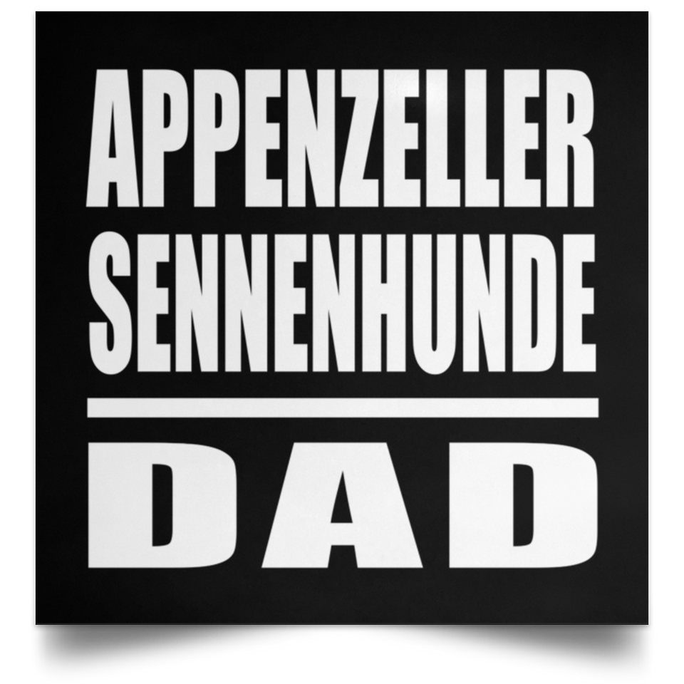 Appenzeller Sennenhunde Dad - Poster Square