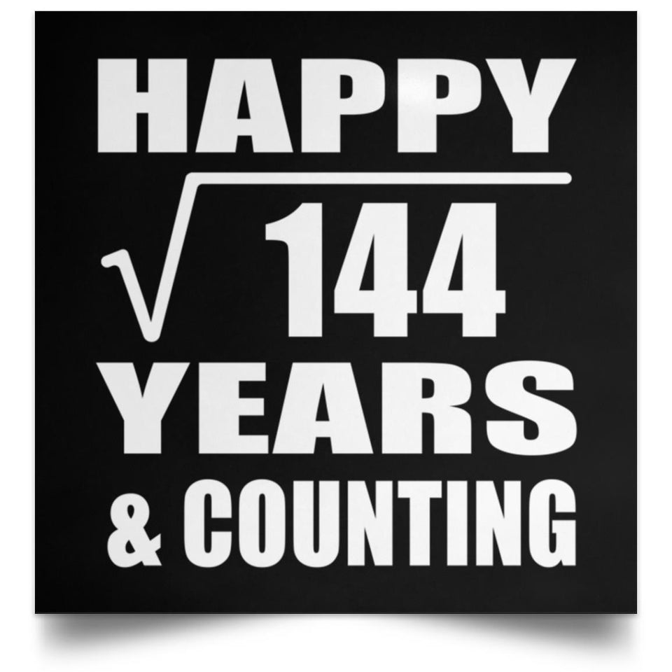 Happy 12th Anniversary Square Root of 144 Years & Counting - Poster Square