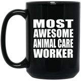 Most Awesome Animal Care Worker - 15 Oz Coffee Mug Black