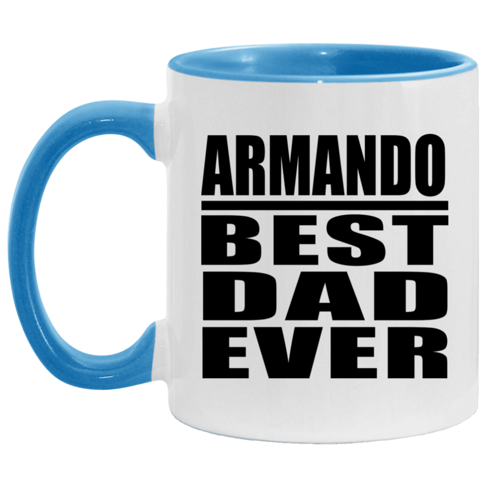 Armando Best Dad Ever - 11oz Accent Mug Blue