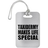 Taxidermy Makes Life Special - Luggage Bag Tag