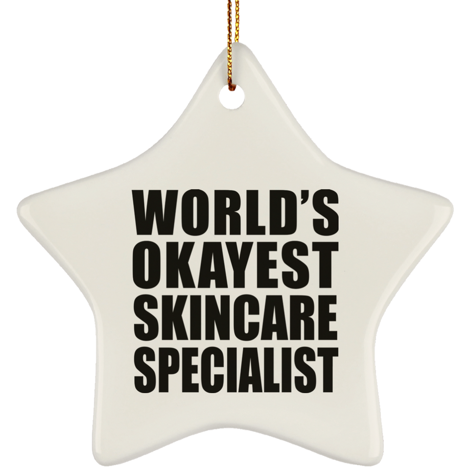World's Okayest Skincare Specialist - Star Ornament