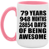 79th Birthday 79 Years 948 Months 28854 Days Of Awesome - 15oz Accent Mug Pink